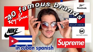 HOW CUBANS PROUNOUNCE 40 FAMOUS BRANDS