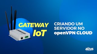 Gateway IoT #5 - Criando um servidor no openVPN Cloud