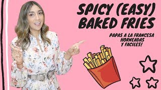 Spicy (easy) baked french fries / Papas a la francesa al horno y faciles!