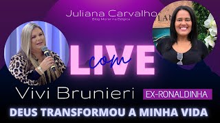 VIVI BRUNIERI -DEUS TRANSFORMOU A MINHA VIDA