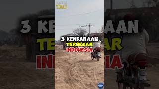 3 KENDARAAN TERBESAR DI INDONESIA 😱😱 #kendaraan #faktaunik #indonesia #shortsvideo  #besar #shorts