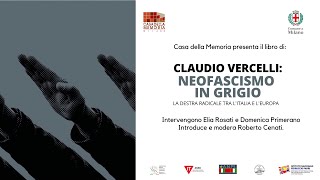 Presentazione del libro "Neofascismo in grigio" di Claudio Vercelli, Einaudi editore, 2021