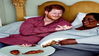 PRINCE HARRY AND OPRAH EATING CHICKEN IN BED