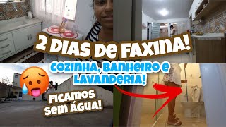 2 Dias de Faxina, Cozinha, Banheiro e Lavanderia |Fiquei sem água! 😪