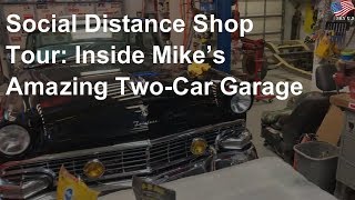 Social distance shop tour: Inside Mike’s amazing two-car garage