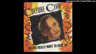 Culture Club -  Do You Really Want to Hurt Me