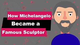 Michelangelo  Biography | Animated Video | Famous Sculptor