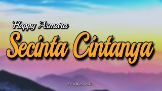 Lirik Lagu Secinta Cintanya - Happy Asmara | Rindu serindu rindunya