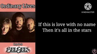 Bee Gees - Ordinary Lives (lyrics)