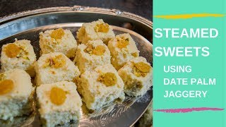 Steamed Sweets Using Date Palm Jaggery | So soft that it melts in the mouth | Gurer Bhapa Sandesh