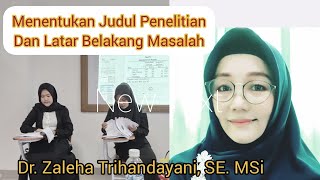 Menentukan Judul Penelitian dan Penulisan Latar Belakang Masalah