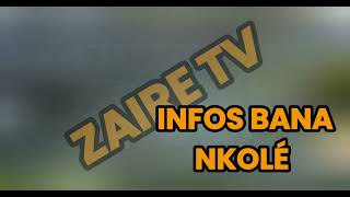 ZAIRE TV: INFOS BANA NKOLÉ DU 23/08/2024