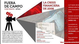 La crisis financiera de 2008. Inside Job. (Fuera de Campo-debate) 02/12/20