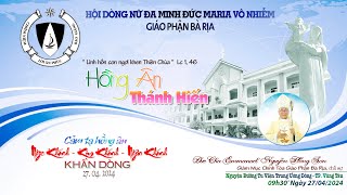 🔴( trực tiếp ) HỘI DÒNG ĐAMINH BÀ RỊA, Thánh Lễ Tạ Ơn Hồng Ân Thánh Hiến - 09h30' ngày 27.04.2024