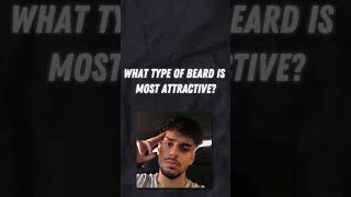 what type of beard is most attractive?