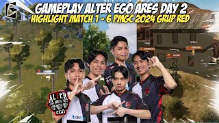 GAMEPLAY ALTER EGO ARES DAY 2 GRUP RED PMGC 2024 - HIGHLIGHT MATCH 1-6