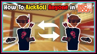 How To RickRoll Anyone In Rec Room! 3 Easy Steps