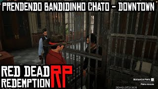 PRENDENDO BANDIDINHO CHATO - DOWNTOWN RP