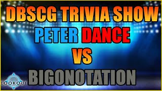 THE FIRST DBSCG TRIVIA SHOW - PETER DANCE VS BIGONOTATION