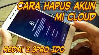 Cara Hapus Akun Mi Redmi 3 3pro Ido Terkunci Akun Mi Cloud