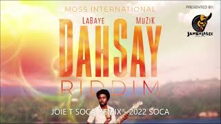 DahSay Riddim  (Soca Remix) - Joie T - 2022 SOCA