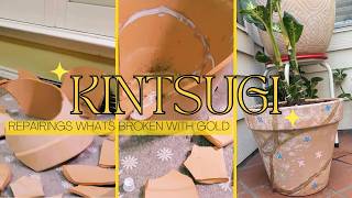 KINTSUGI | FIXING MY PLANTER WITH GOLD