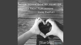 Save My Heart (Original Mix)