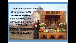 Strand Presbyterian 8 october 2023 1030 am  HARVEST Live stream