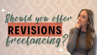 Should you Offer Revisions Freelancing?