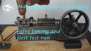 #MT22 Part 11 - Making a Stuart S50 Steam Engine - Valve timing and first run. By Andrew Whale.