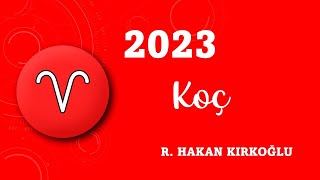 2023'te Koç burcu - R. Hakan Kırkoğlu