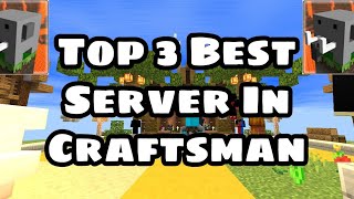 Top 3 Servers In Craftsman (2022)