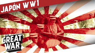 El Aliado Del Lejano Oriente - Japón En La Primera Guerra Mundial