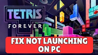 How To Fix Tetris Forever Not Launching Error On PC | Fix Tetris Forever Won't Launch Error