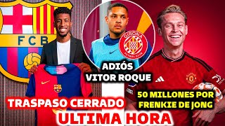 🚨BOMBAZO DEL BARCELONA, TRASPASO OFICIAL - ADIÓS VITOR ROQUE - 50 MILLONES POR FRENKIE DE JONG