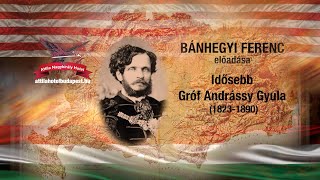 BÁNHEGYI FERENC -IDŐSSEBB GRÓF ANDRÁSSY GYULA