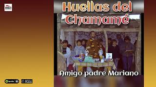 Huellas del Chamamé. Amigo Padre Mariano