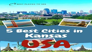 5 Best Cities In Kansas