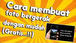 Cara membuat foto bergerak dengan mudah dan GRATIS  !!!