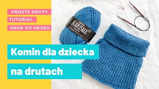 🧶KOMIN na szyję dla dziecka NA DRUTACH🧶Instrukcja krok po kroku. Nauka dziergania dla początkujących