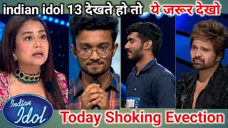 Shoking Evection Of Indian Idol 13 / Indian Idol 13 Full Episode Today / @RecentlyUploadedYt