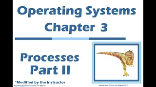 OS Chapter 3 - Processes: Part 2