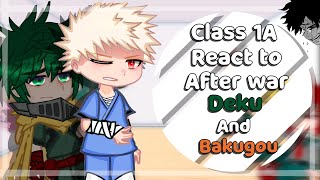 Class 1A react to after war Bakugou and Deku's condition /spoiler/