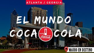 El Mundo Coca Cola - Museo - Atlanta