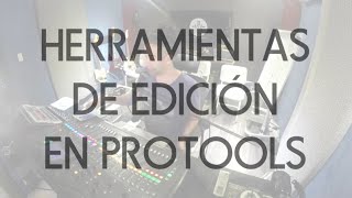 Herramientas de edición en ProTools