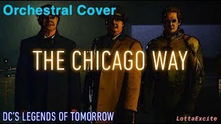 DC's Legends of Tomorrow - The Chicago Way - Soundtrack [Orchestral Cover]