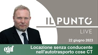 Il Punto Live - Locazione senza conducente nell'autotrasporto cose CT - dott. G. Protospataro