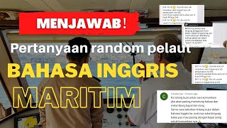 MENJAWAB PERTANYAAN RANDOM PELAUT TENTANG BAHASA INGGRIS MARITIM  Part 1 / Maritime English