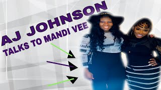 AJ Johnson Talks to Mandi Vee