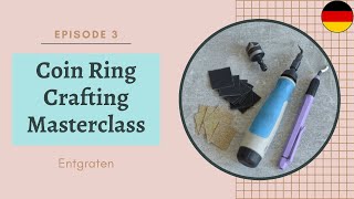 Coin Ring Crafting Masterclass Episode 3: Entgraten / Münzring / Münzring machen / Münze